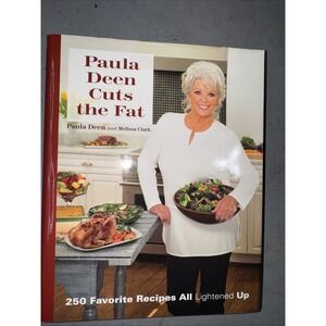 Paula Deen Cuts the Fat: 250 Recipes Lightened Up by Deen, Paula H.